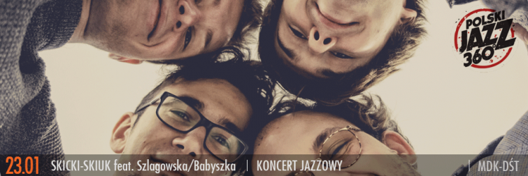 SKICKI-SKIUK feat. Szlagowska/Babyszka - Polski Jazz 360°