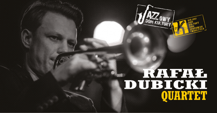 Rafał Dubicki Quartet w ramach Jazzowy Dom Kultury