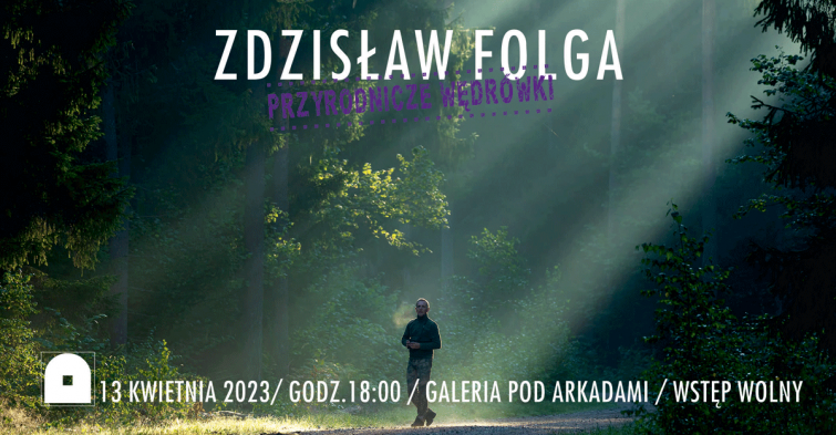 PRZYRODNICZE WĘDRÓWKI / Spotkanie ze Zdzisławem Folgą
