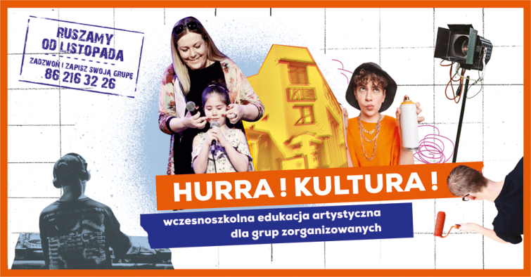 Hurra Kultura! Wczesnoszkolna Edukacja artystyczna dla grup zorganizowanych.