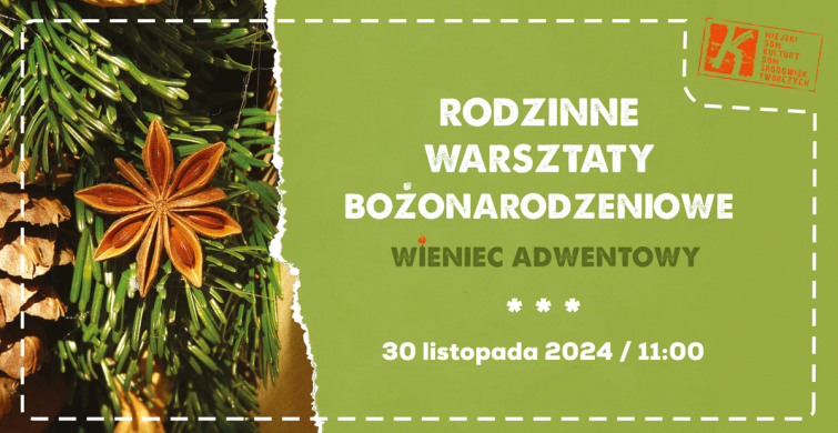 Rodzinne Warsztaty Bożonarodzeniowe / Wieniec Adwentowy